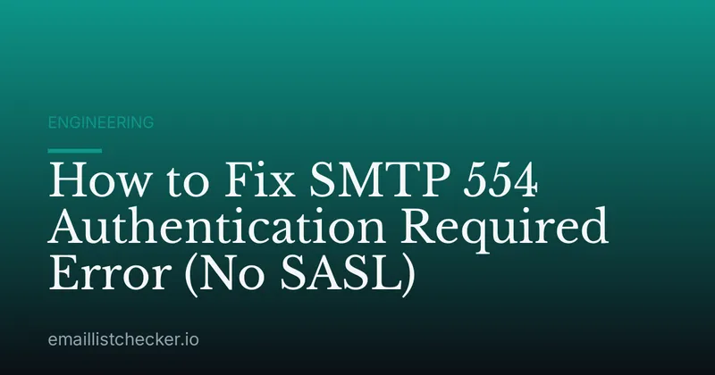How to Fix SMTP 554 Authentication Required Error (No SASL)