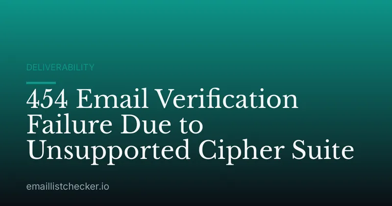 454 Email Verification Failure Due to Unsupported Cipher Suite