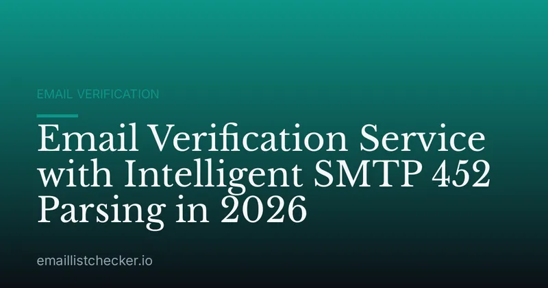 Email Verification Service with Intelligent SMTP 452 Parsing in 2026