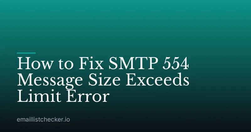 How to Fix SMTP 554 Message Size Exceeds Limit Error