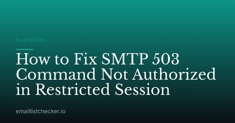 How to Fix SMTP 503 Command Not Authorized in Restricted Session