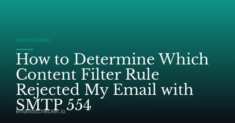 How to Determine Which Content Filter Rule Rejected My Email with SMTP 554