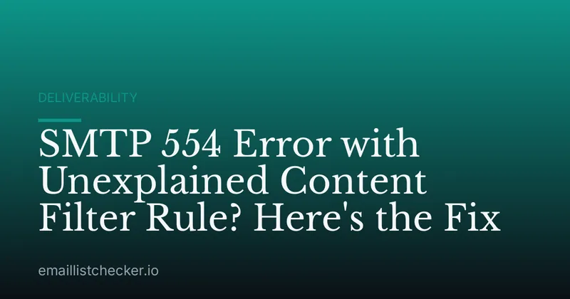 SMTP 554 Error with Unexplained Content Filter Rule? Here's the Fix