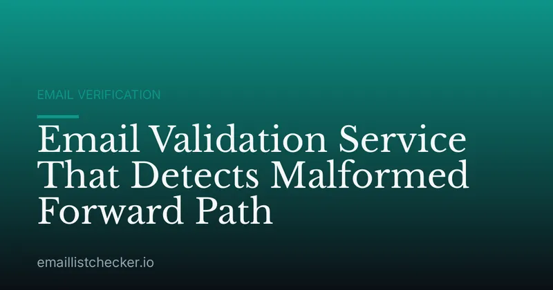 Email Validation Service That Detects Malformed Forward Path