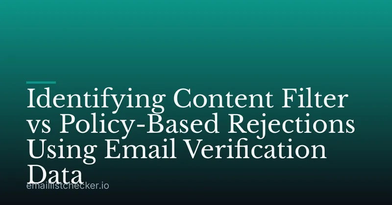 Identifying Content Filter vs Policy-Based Rejections Using Email Verification Data