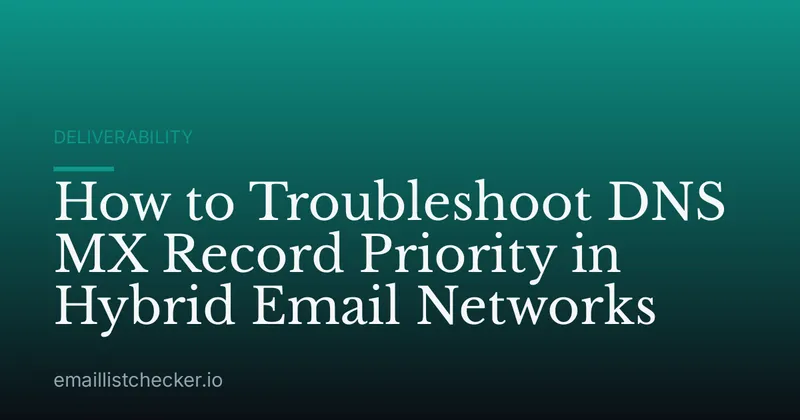 How to Troubleshoot DNS MX Record Priority in Hybrid Email Networks