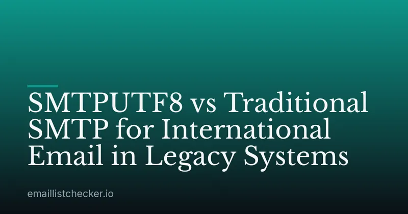 SMTPUTF8 vs Traditional SMTP for International Email in Legacy Systems