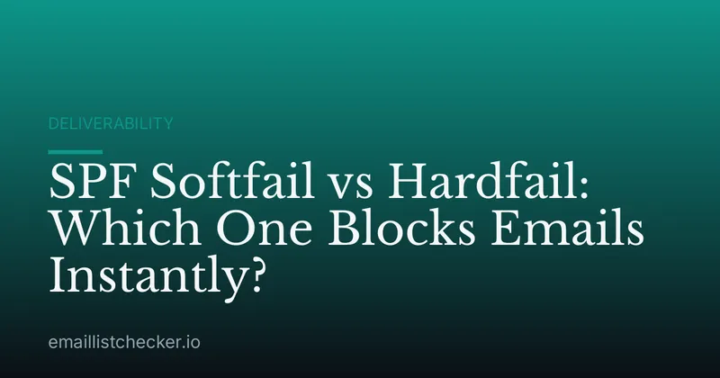 SPF Softfail vs Hardfail: Which One Blocks Emails Instantly?