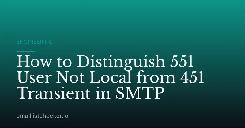 How to Distinguish 551 User Not Local from 451 Transient in SMTP