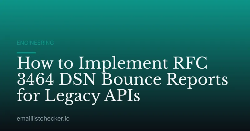 How to Implement RFC 3464 DSN Bounce Reports for Legacy APIs