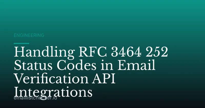 Handling RFC 3464 252 Status Codes in Email Verification API Integrations