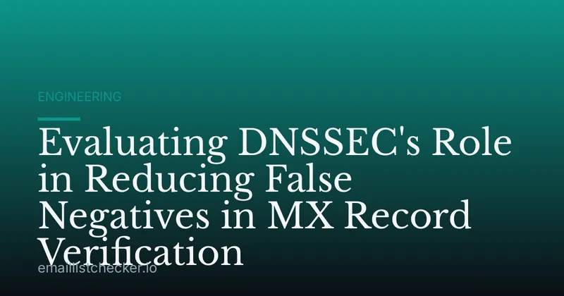 Evaluating DNSSEC's Role in Reducing False Negatives in MX Record Verification