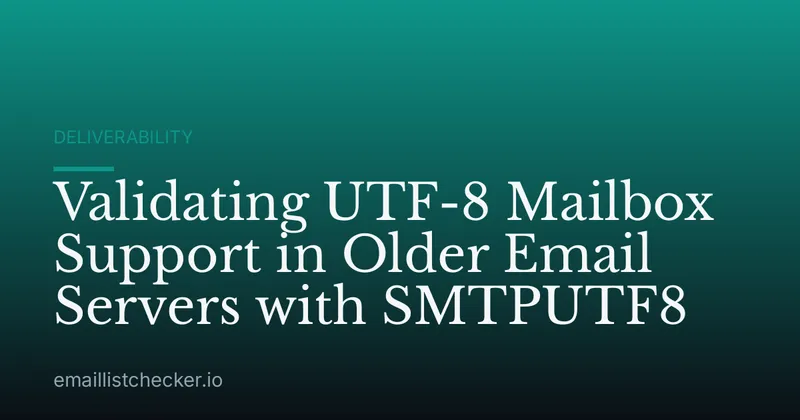 Validating UTF-8 Mailbox Support in Older Email Servers with SMTPUTF8
