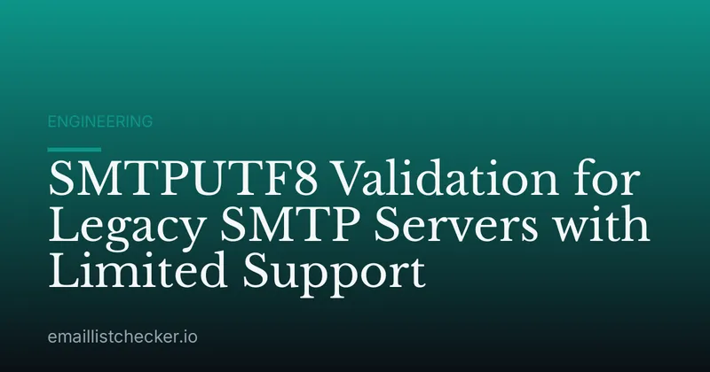 SMTPUTF8 Validation for Legacy SMTP Servers with Limited Support