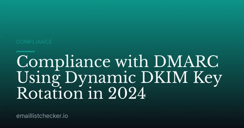 Compliance with DMARC Using Dynamic DKIM Key Rotation in 2024