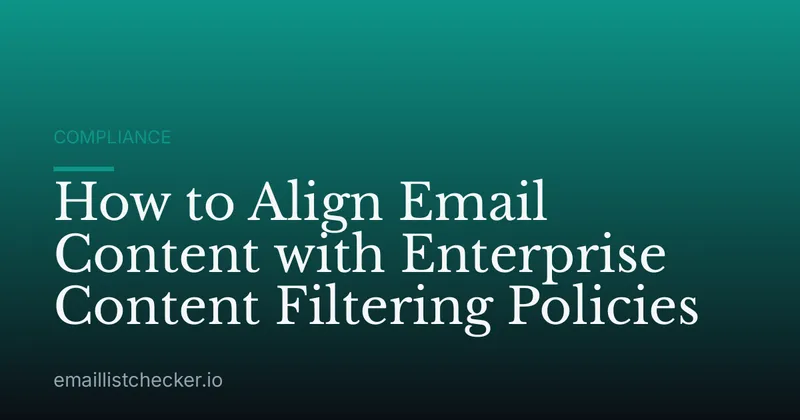 How to Align Email Content with Enterprise Content Filtering Policies
