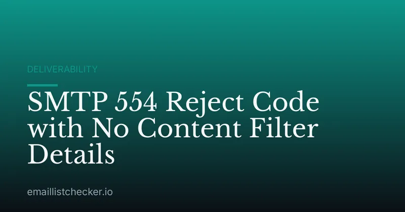 SMTP 554 Reject Code with No Content Filter Details