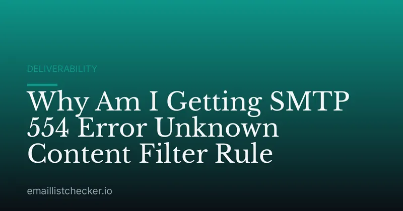 Why Am I Getting SMTP 554 Error Unknown Content Filter Rule