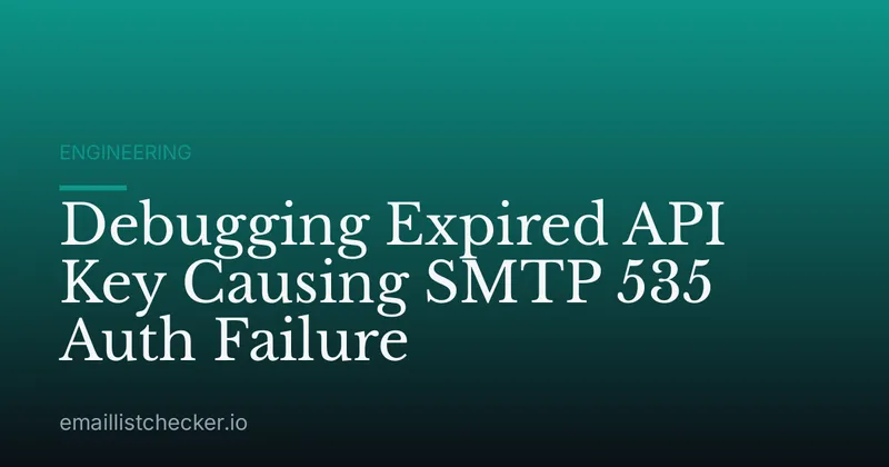 Debugging Expired API Key Causing SMTP 535 Auth Failure
