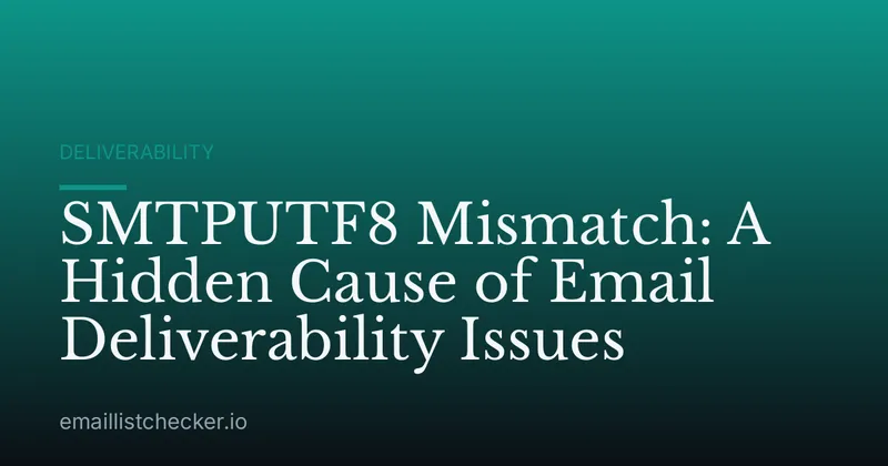 SMTPUTF8 Mismatch: A Hidden Cause of Email Deliverability Issues