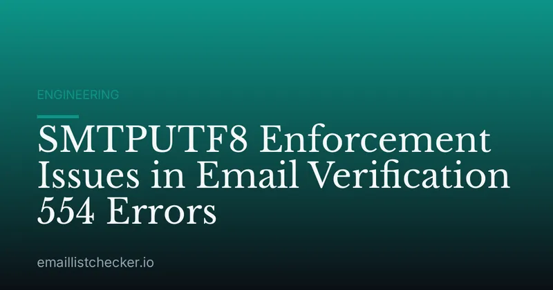 SMTPUTF8 Enforcement Issues in Email Verification 554 Errors