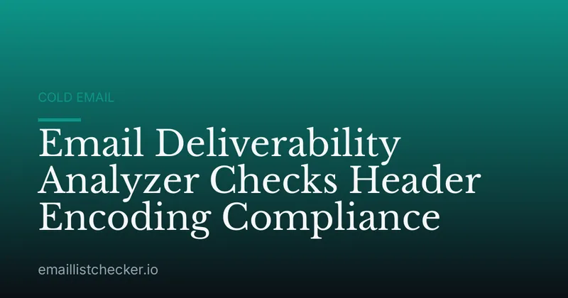 Email Deliverability Analyzer Checks Header Encoding Compliance