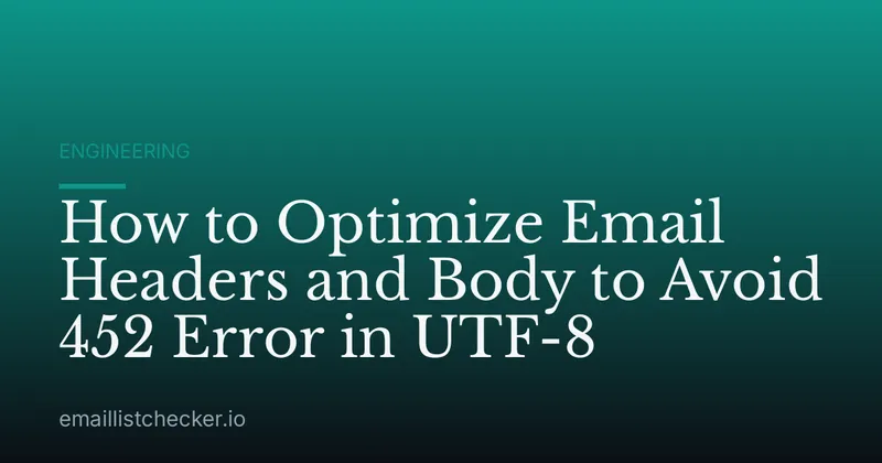 How to Optimize Email Headers and Body to Avoid 452 Error in UTF-8