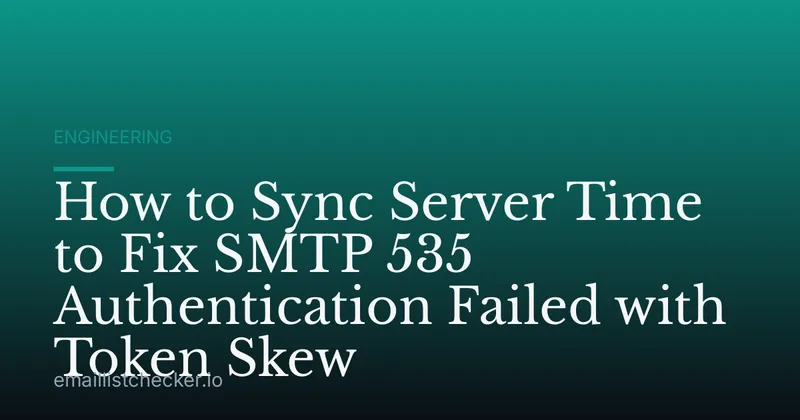 How to Sync Server Time to Fix SMTP 535 Authentication Failed with Token Skew