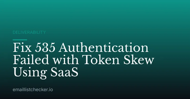 Fix 535 Authentication Failed with Token Skew Using SaaS