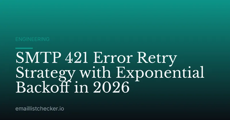 SMTP 421 Error Retry Strategy with Exponential Backoff in 2026