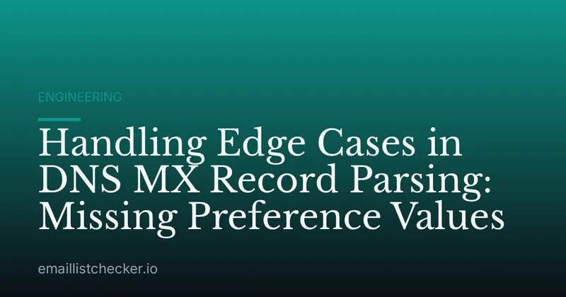 Handling Edge Cases in DNS MX Record Parsing: Missing Preference Values