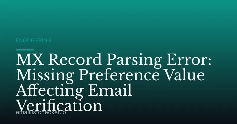 MX Record Parsing Error: Missing Preference Value Affecting Email Verification