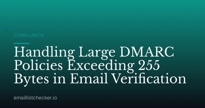 Handling Large DMARC Policies Exceeding 255 Bytes in Email Verification