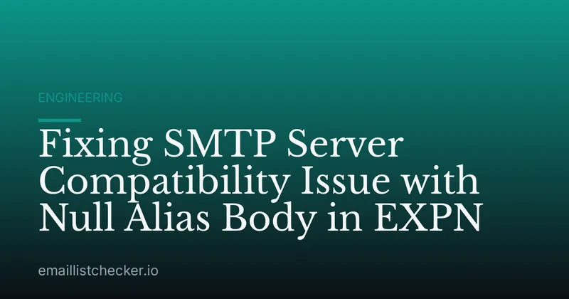 Fixing SMTP Server Compatibility Issue with Null Alias Body in EXPN