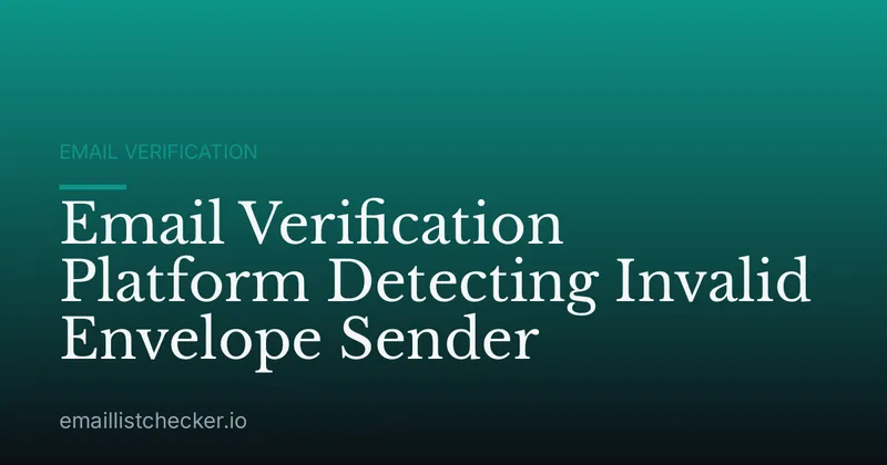 Email Verification Platform Detecting Invalid Envelope Sender
