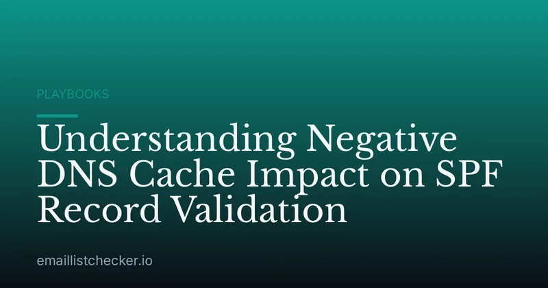 Understanding Negative DNS Cache Impact on SPF Record Validation