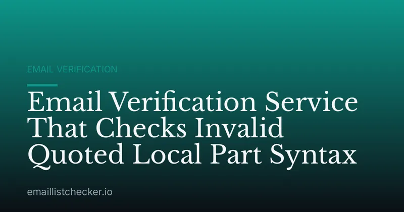 Email Verification Service That Checks Invalid Quoted Local Part Syntax