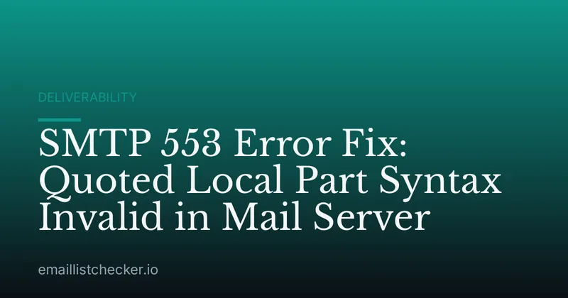 SMTP 553 Error Fix: Quoted Local Part Syntax Invalid in Mail Server