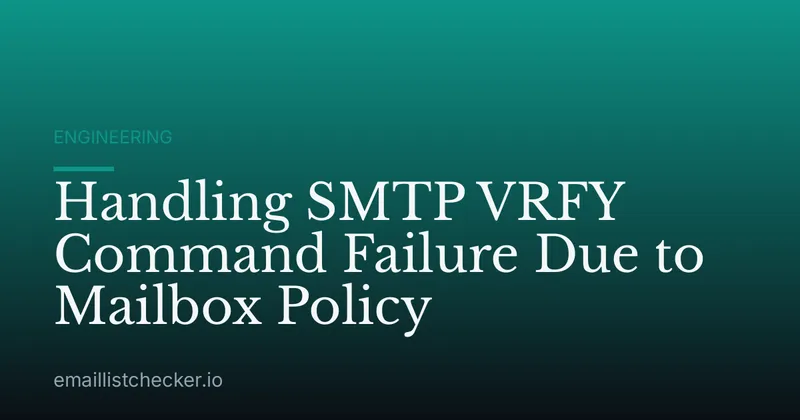 Handling SMTP VRFY Command Failure Due to Mailbox Policy