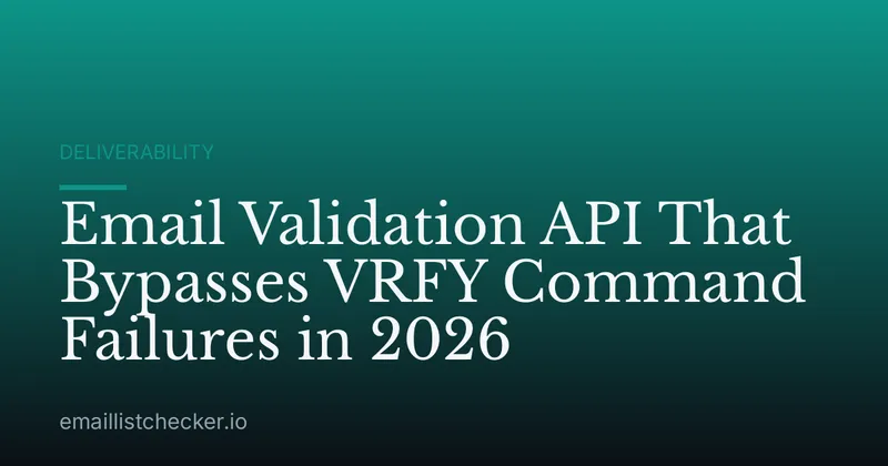 Email Validation API That Bypasses VRFY Command Failures in 2026