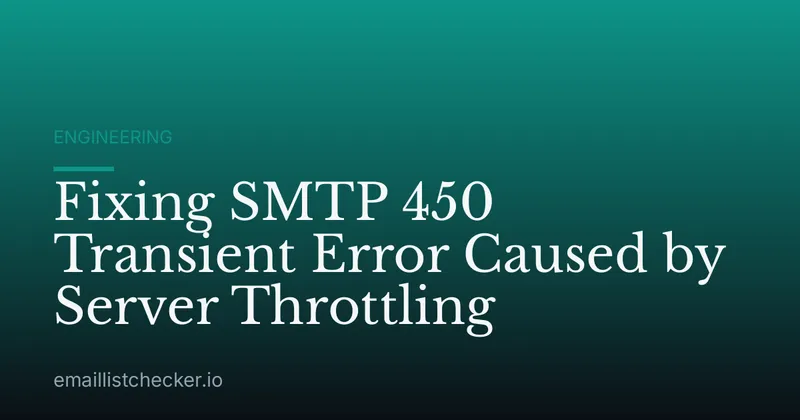 Fixing SMTP 450 Transient Error Caused by Server Throttling