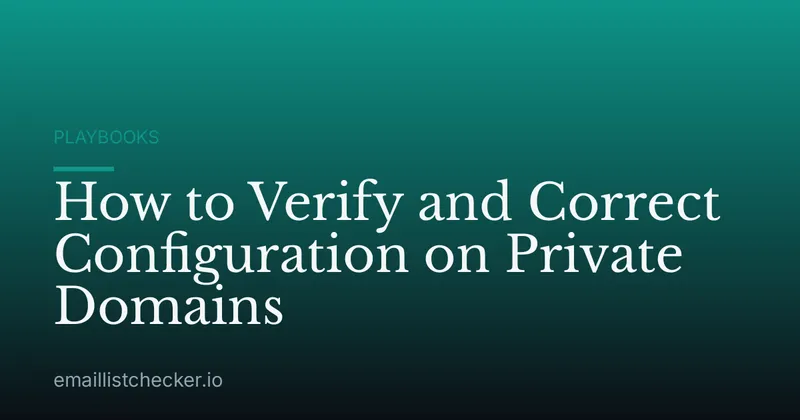 How to Verify and Correct Configuration on Private Domains