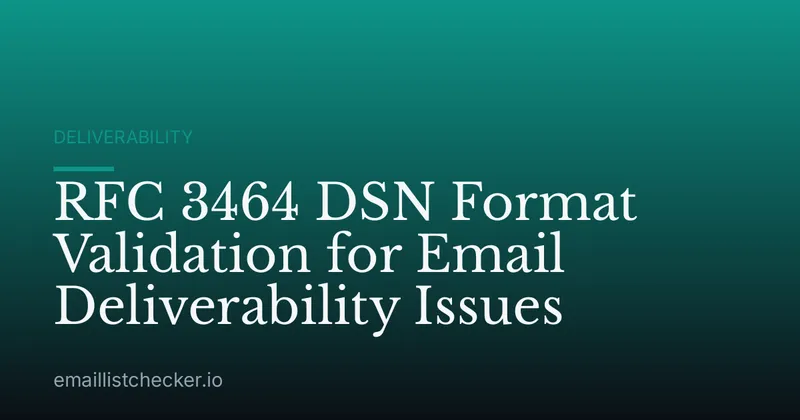 RFC 3464 DSN Format Validation for Email Deliverability Issues
