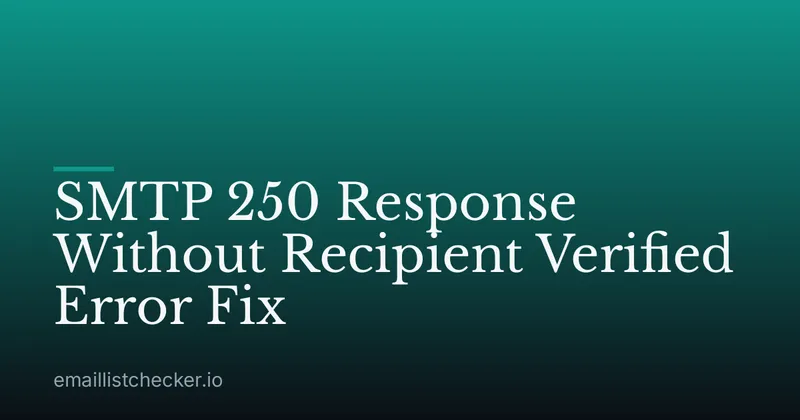 SMTP 250 Response Without Recipient Verified Error Fix