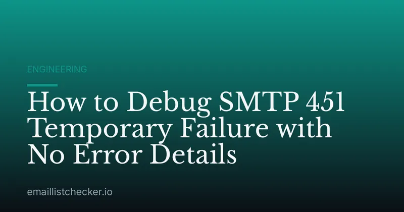 How to Debug SMTP 451 Temporary Failure with No Error Details