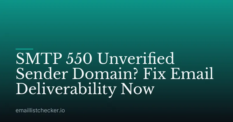 SMTP 550 Unverified Sender Domain? Fix Email Deliverability Now