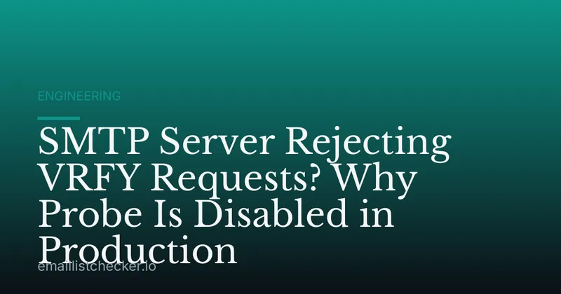 SMTP Server Rejecting VRFY Requests? Why Probe Is Disabled in Production