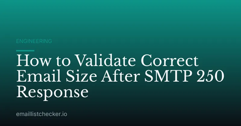 How to Validate Correct Email Size After SMTP 250 Response