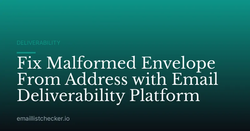 Fix Malformed Envelope From Address with Email Deliverability Platform
