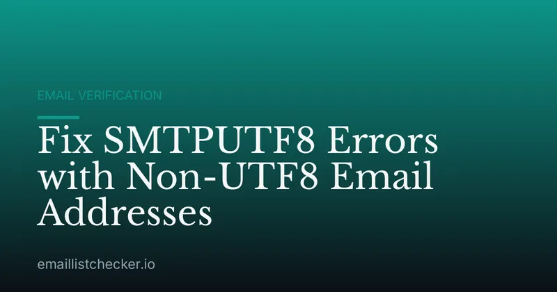 Fix SMTPUTF8 Errors with Non-UTF8 Email Addresses